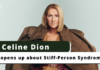 Celine Dion opens up about Stiff-Person Syndrome